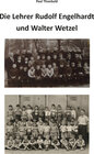 Buchcover Die Lehrer Rudolf Engelhardt und Walter Wetzel