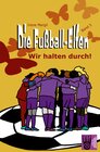 Buchcover Die Fußball-Elfen, Band 3 - Wir halten durch!