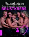 Buchcover Mutmacherinnen - Power Impulse für ein Leben mit Brustkrebs - Esther Irmer (ePub)