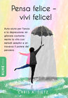 Buchcover Pensa felice - vivi felice!
