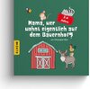 Buchcover Mama, wer wohnt eigentlich auf dem Bauernhof?