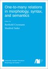 Buchcover One-to-many-relations in morphology, syntax, and semantics