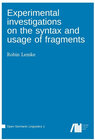Buchcover Experimental investigations on the syntax and usage of fragments