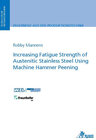 Buchcover Increasing Fatigue Strength of Austenitic Stainless Steel Using Machine Hammer Peening