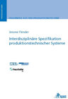 Buchcover Interdisziplinäre Spezifikation produktionstechnischer Systeme