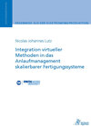 Buchcover Integration virtueller Methoden in das Anlaufmanagement skalierbarer Fertigungssysteme