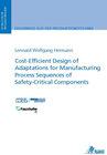 Buchcover Cost-Efficient Design of Adaptations for Manufacturing Process Sequences of Safety-Critical Components
