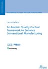 Buchcover An Empiric Quality Control Framework to Enhance Conventional Manufacturing