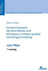 Buchcover Contact between Abrasive Media and Workpiece in Robot-guided Centrifugal Finishing
