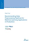 Buchcover Recommending Data Preprocessing Pipelines for Machine Learning Applications in Production