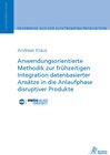 Buchcover Anwendungsorientierte Methodik zur frühzeitigen Integration datenbasierter Ansätze in die Anlaufphase disruptiver Produk
