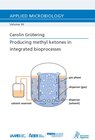 Buchcover Producing methyl ketones in integrated bioprocesses