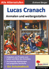 Buchcover Lucas Cranach ... anmalen und weitergestalten