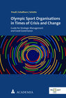 Buchcover Olympic Sport Organisations in Times of Crisis and Change