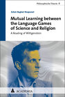 Buchcover Mutual Learning between the Language Games of Science and Religion