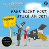 Buchcover Fahr nicht fort, stirb am Ort!