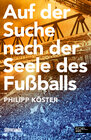 Buchcover Auf der Suche nach der Seele des Fußballs