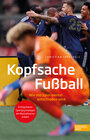 Buchcover Kopfsache Fußball. Wie das Spiel mental entschieden wird