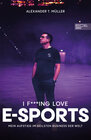 Buchcover I f***ing love E-Sports - das Buch über Gaming, das du haben musst