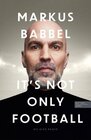 Buchcover Markus Babbel - It's not only Football