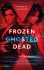 Buchcover Frozen, Ghosted, Dead