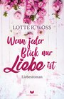 Buchcover Wenn jeder Blick nur Liebe ist