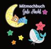 Buchcover Mitmachbuch Gute Nacht und Malbuch für Kinder ab 3 Jahren mit kurzen Gutenachtgeschichten