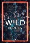 Buchcover Fucking Wild Heroes