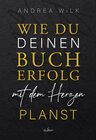 Buchcover Wie du deinen Bucherfolg mit dem Herzen planst.