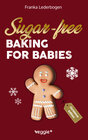 Buchcover Sugar-free baking for babies (Christmas Edition)