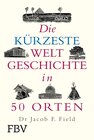 Die kürzeste Weltgeschichte in 50 Orten width=