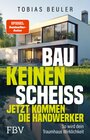 Buchcover Bau keinen Scheiß – Jetzt kommen die Handwerker