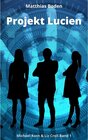 Buchcover Projekt Lucien / Michael Korn & Liz Croll Bd.1
