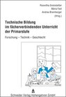 Buchcover Technische Bildung im fächerverbindenden Unterricht der Primarstufe