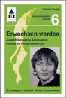 Buchcover Erwachsen werden. Jugendliche Adoleszenzromane im Deutschunterricht