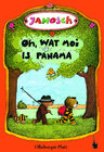 Buchcover Oh, wat moi is Panama. Een Vertellsel van den lüttjen Tiger un den lüttjen Baar un wo se na Panama henkamen sünd