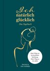 Buchcover Ich natürlich glücklich – Das Tagebuch