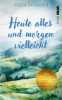 Buchcover Heute alles und morgen vielleicht