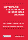 Buchcover Masterplan: Wie Elon Musk unsere Welt erobert