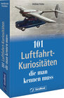 Buchcover 101 Luftfahrt-Kuriositäten, die man kennen muss
