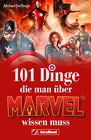Buchcover 101 Dinge, die man über Marvel wissen muss