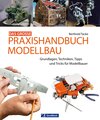 Buchcover Das große Praxishandbuch Modellbau