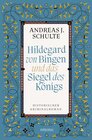 Buchcover Hildegard von Bingen und das Siegel des Königs