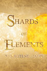 Buchcover SHARDS OF ELEMENTS / SHARDS OF ELEMENTS - Verbotene Magie (Band 1)