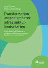 Buchcover Transformation urbaner linearer Infrastrukturlandschaften