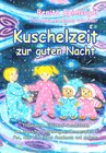 Buchcover Kuschelzeit zur guten Nacht - Traumhafte Gute-Nacht-Geschichten vom magischen Regenbogen, der verspielten Fee, dem hilfr