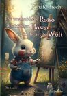 Buchcover Die unglaubliche Reise des kleinen Hasen in die weite Welt - Ab 4 Jahre