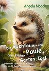 Buchcover Die Abenteuer von Paule, dem kleinen Garten-Igel - Spannendes Igelwissen für Kinder ab 4 bis 10 Jahre, warmherzig erzähl