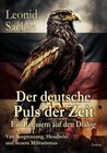 Buchcover Der deutsche Puls der Zeit - Ein Requiem auf den Dialog - Von Ausgrenzung, Heuchelei und neuem Militarismus