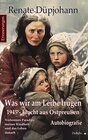 Buchcover Was wir am Leibe trugen - 1945 - Flucht aus Ostpreußen - Verlorenes Paradies meiner Kindheit und das Leben danach - Auto